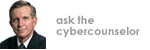 Ask the cybercounselor